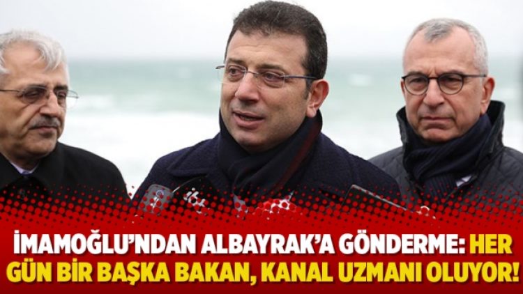 İmamoğlu’ndan Albayrak’a gönderme: Her gün bir başka bakan, kanal uzmanı oluyor!