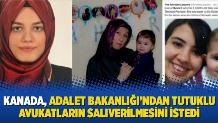 Kanada Avukat Hakları Örgütü, Adalet Bakanlığı’ndan tutuklu avukatların salıverilmesini istedi