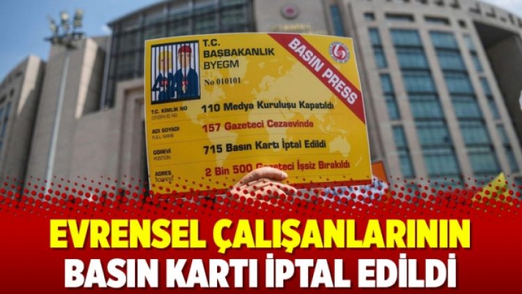 Evrensel çalışanlarının basın kartı iptal edildi