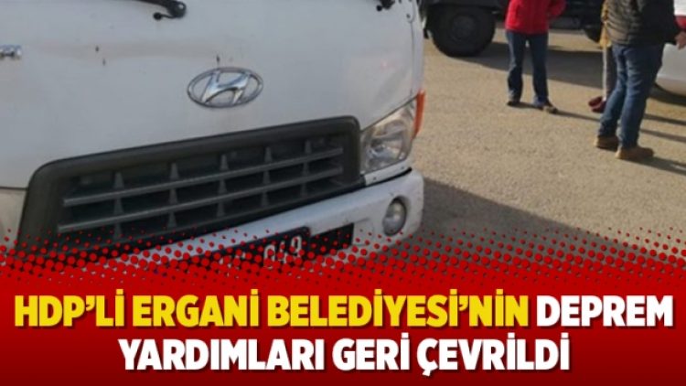 HDP’li Ergani Belediyesi’nin deprem yardımları geri çevrildi