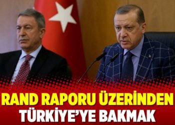 RAND Raporu üzerinden Türkiye’ye bakmak