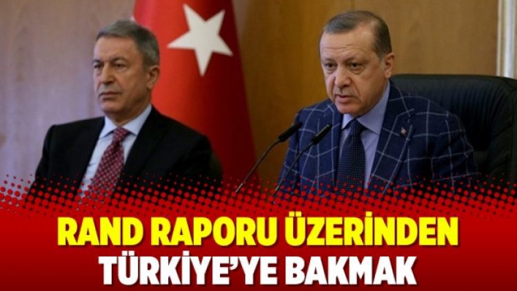RAND Raporu üzerinden Türkiye’ye bakmak