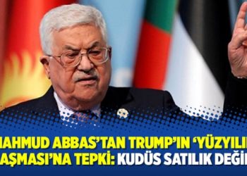 Mahmud Abbas’tan Trump’ın ‘Yüzyılın Anlaşması’na tepki: Kudüs satılık değildir