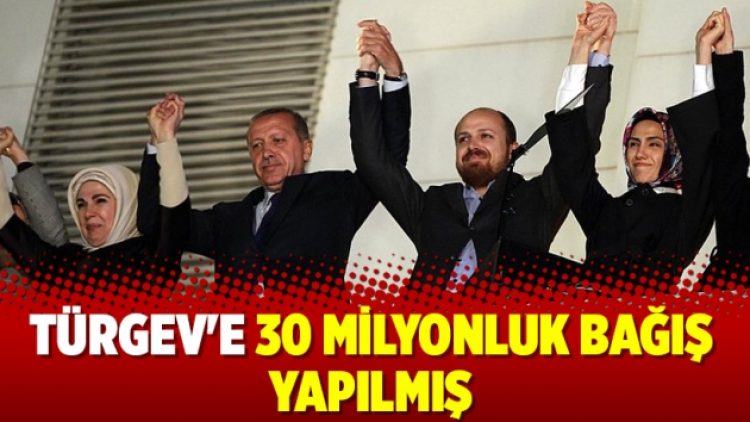 TÜRGEV’e 30 milyonluk bağış yapılmış