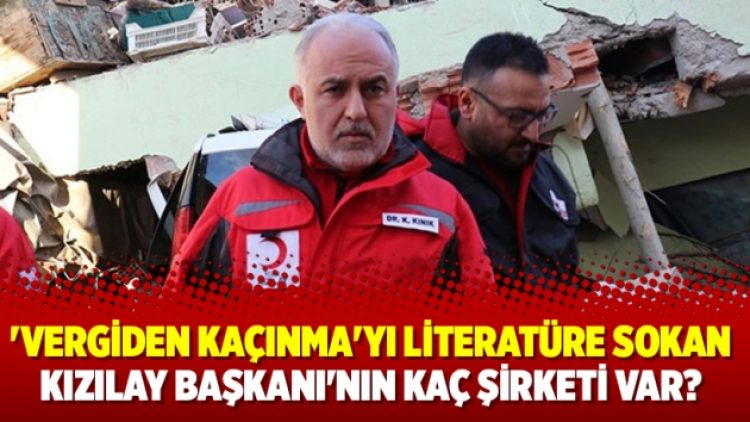 ‘Vergiden kaçınma’yı literatüre sokan Kızılay Başkanı’nın kaç şirketi var?