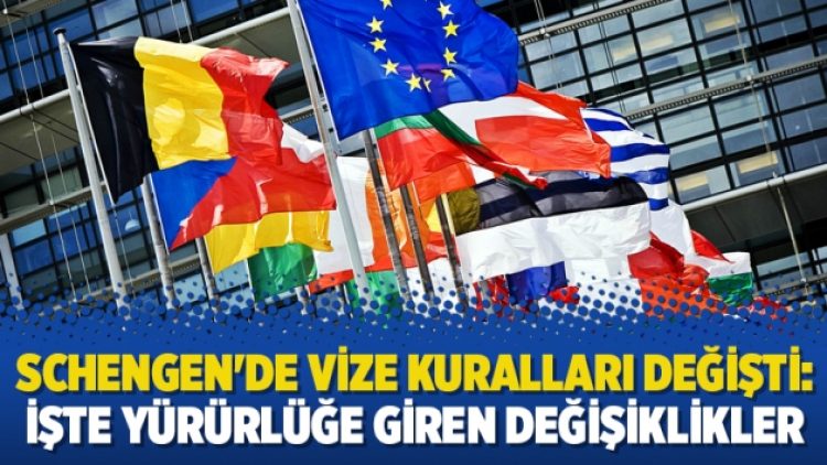 Schengen’de vize kuralları değişti: İşte yürürlüğe giren değişiklikler