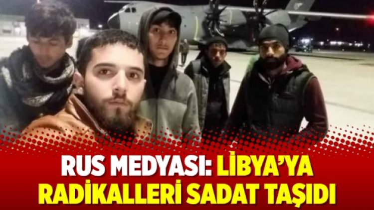 Rus medyası: Libya’ya radikalleri SADAT taşıdı