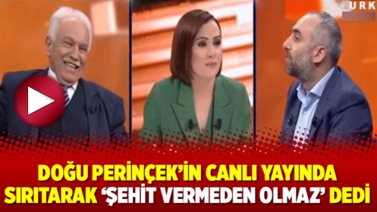 Doğu Perinçek’in canlı yayında sırıtarak ‘Şehit vermeden olmaz’ dedi