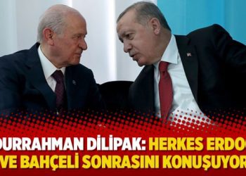 Abdurrahman Dilipak: Herkes Erdoğan ve Bahçeli sonrasını konuşuyor