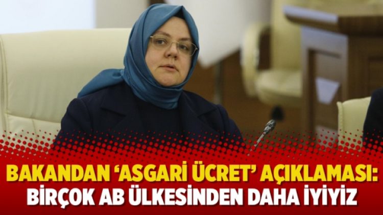 Bakandan ‘asgari ücret’ açıklaması: Birçok AB ülkesinden daha iyiyiz