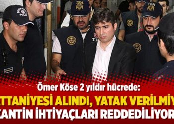 Ömer Köse 2 yıldır hücrede: Battaniyesi alındı, yatak verilmiyor, kantin ihtiyaçları reddediliyor