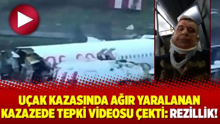 Uçak kazasında ağır yaralanan kazazede tepki videosu çekti: Rezillik!