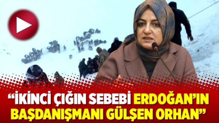 “İkinci çığın sebebi Erdoğan’ın başdanışmanı Gülşen Orhan”
