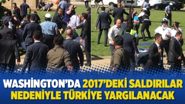 Washington’da 2017’deki saldırılar nedeniyle Türkiye yargılanacak