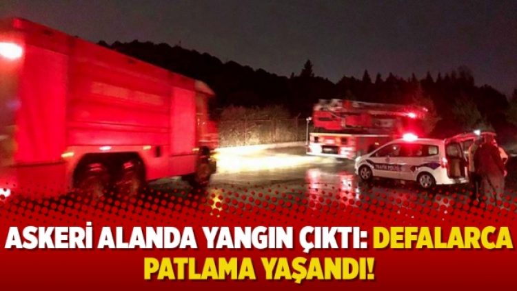 Askeri alanda yangın çıktı: Defalarca patlama yaşandı!