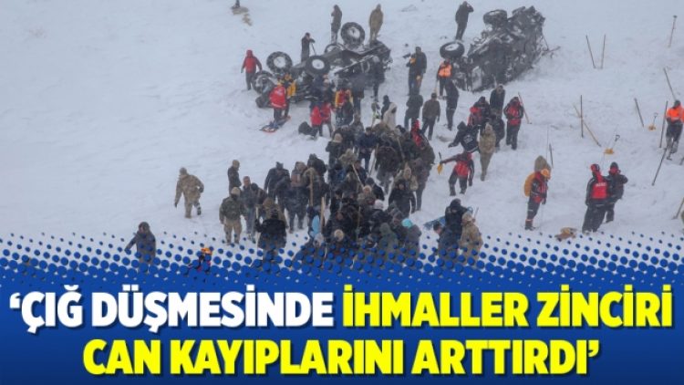 ‘Çığ düşmesinde ihmaller zinciri can kayıplarını arttırdı’