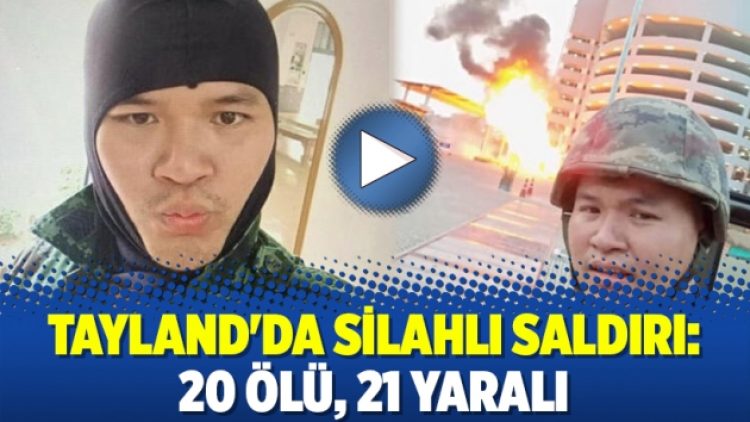 Tayland’da silahlı saldırı: 20 ölü, 21 yaralı