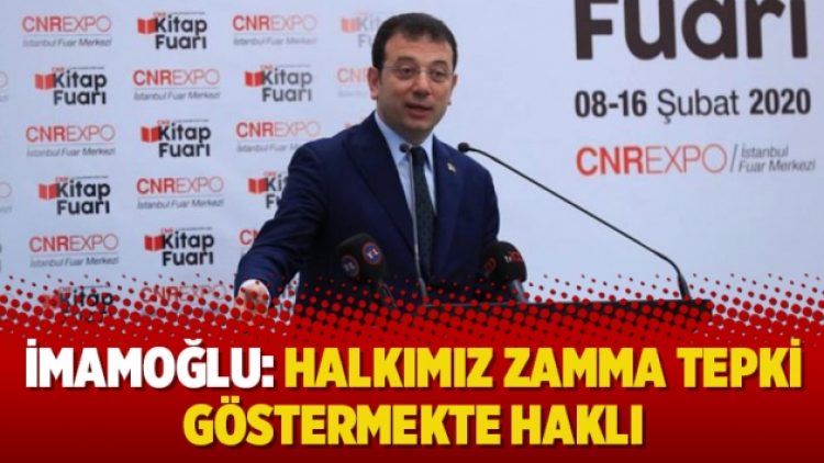İmamoğlu: Halkımız zamma tepki göstermekte haklı