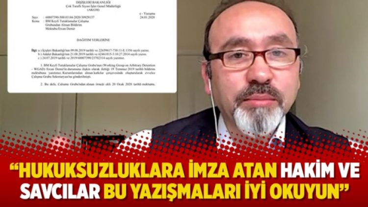“Hukuksuzluklara imza atan hakim ve savcılar bu yazışmaları iyi okuyun”