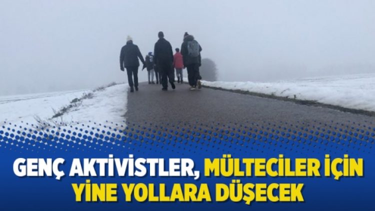 Genç aktivistler, mülteciler için yine yollara düşecek