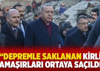 “Depremle saklanan kirli çamaşırları ortaya saçıldı”