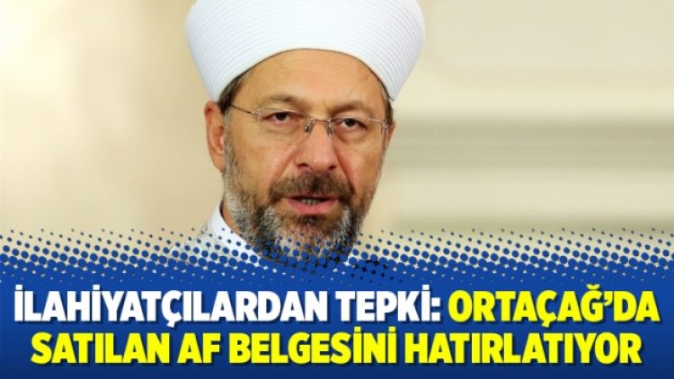 İlahiyatçılardan tepki: Ortaçağ’da satılan af belgesini hatırlatıyor