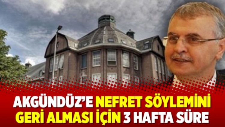 Akgündüz’e nefret söylemini geri alması için 3 hafta süre