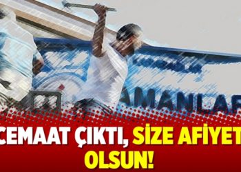 Cemaat çıktı, size afiyet olsun!
