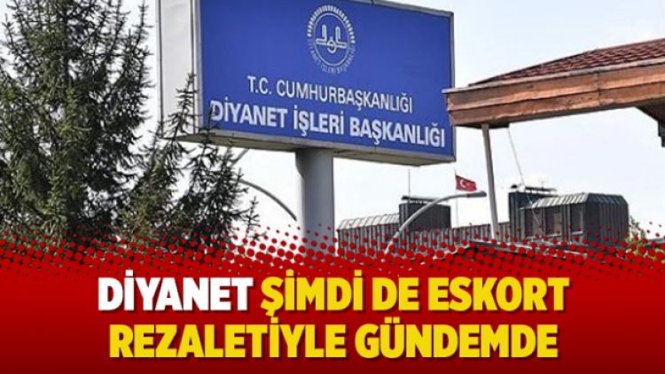 Diyanet şimdi de eskort rezaletiyle gündemde
