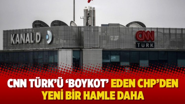 CNN Türk’ü ‘boykot’ eden CHP’den yeni bir hamle daha