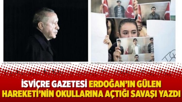 İsviçre Gazetesi Erdoğan’ın Gülen Hareketi’nin okullarına açtığı savaşı yazdı