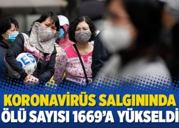 Koronavirüs salgınında ölü sayısı 1669’a yükseldi