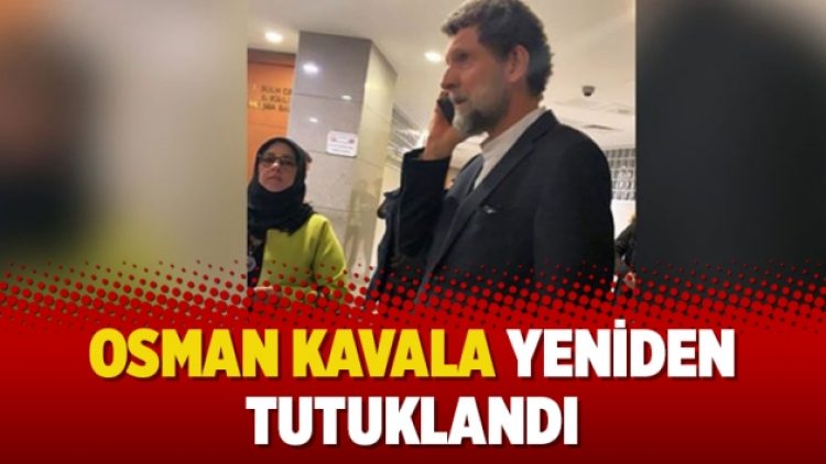 Osman Kavala yeniden tutuklandı