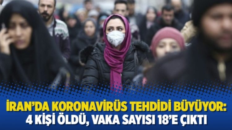 İran’da Koronavirüs tehdidi büyüyor: 4 kişi öldü, vaka sayısı 18’e çıktı