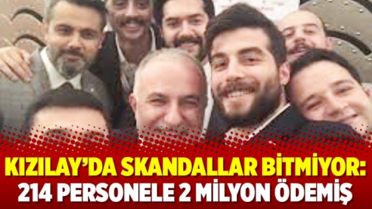 Kızılay’da skandallar bitmiyor: 214 personele 2 milyon ödemiş