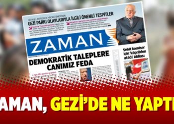 Zaman, Gezi’de ne yaptı?
