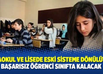 Ortaokul ve lisede eski sisteme dönülüyor: Başarısız öğrenci sınıfta kalacak