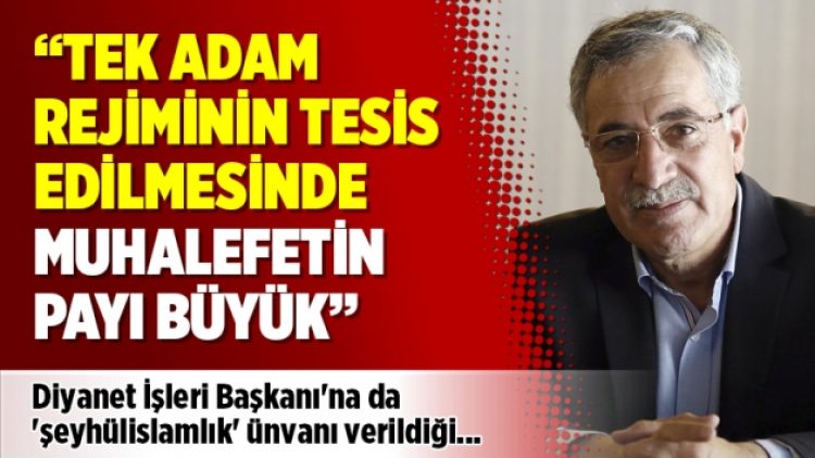Erdoğmuş: Tek adam rejiminin tesis edilmesinde muhalefetin payı büyük