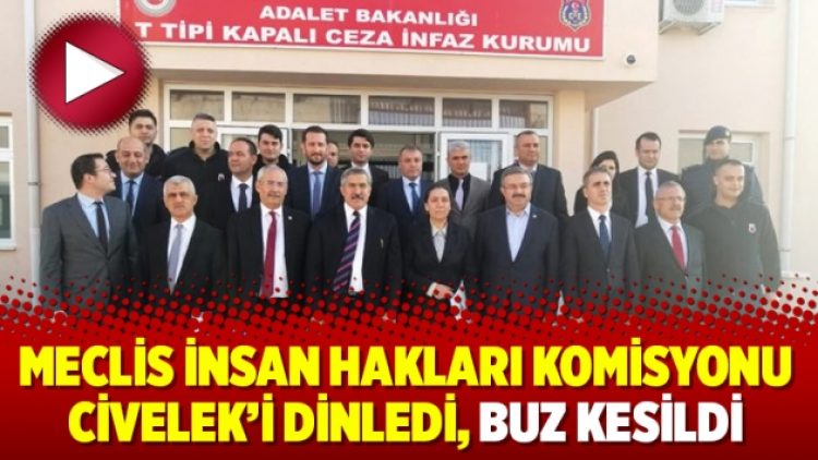 Meclis İnsan Hakları Komisyonu Civelek’i dinledi, buz kesildi