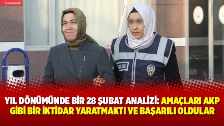 Yıl dönümünde bir 28 Şubat analizi: Amaçları AKP gibi bir iktidar yaratmaktı ve başarılı oldular