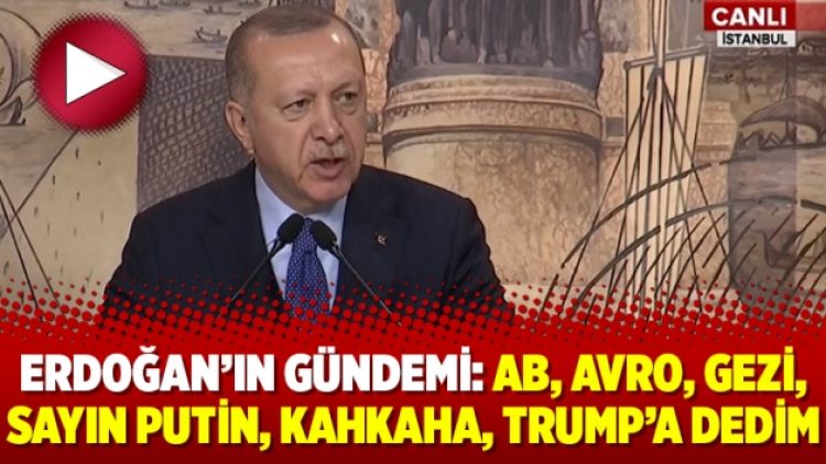 Erdoğan’ın gündemi: AB, Avro, Gezi, Sayın Putin, kahkaha, Trump’a dedim