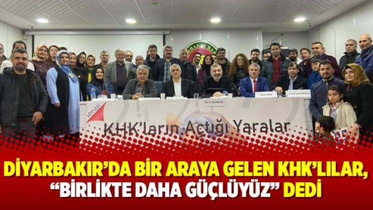 Diyarbakır’da bir araya gelen KHK’lılar, “Birlikte daha güçlüyüz” dedi