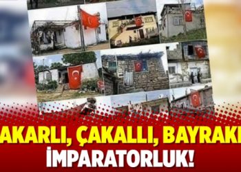 Çakarlı, çakallı, bayraklı imparatorluk!