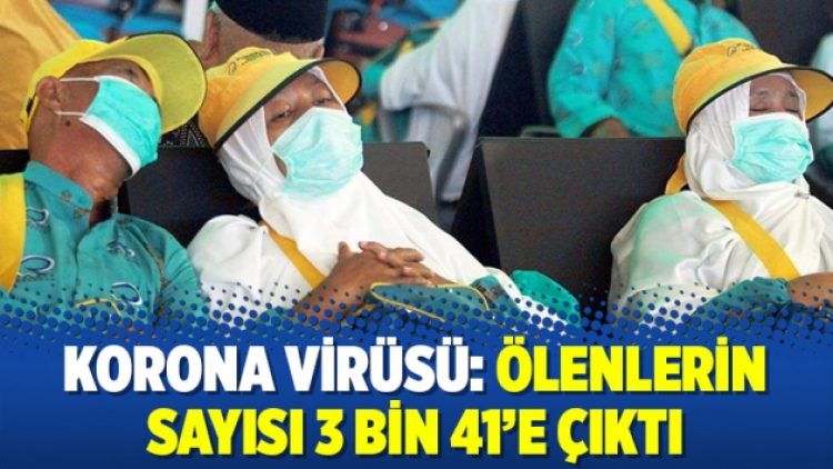 Korona virüsü: Ölenlerin sayısı 3 bin 41’e çıktı