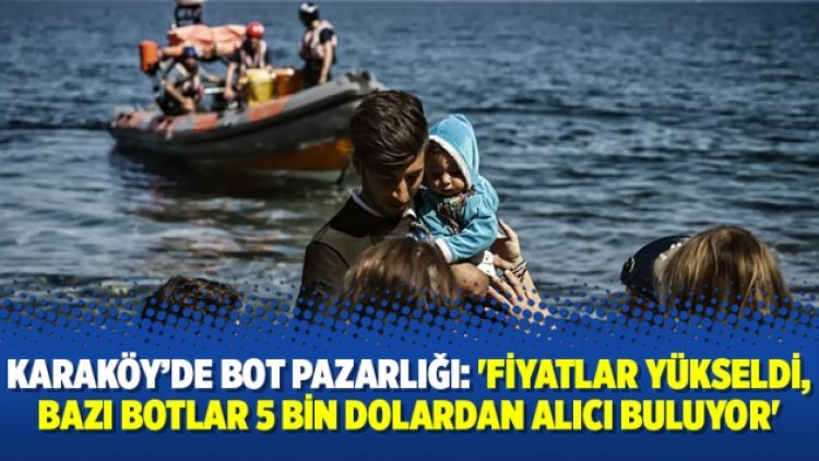Karaköy’de bot pazarlığı: ‘Fiyatlar yükseldi, bazı botlar 5 bin dolardan alıcı buluyor’