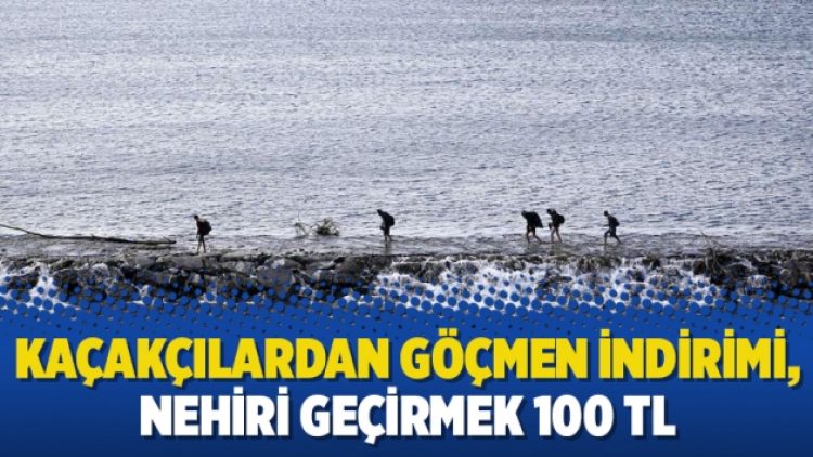 Kaçakçılardan göçmen indirimi, nehiri geçirmek 100 TL