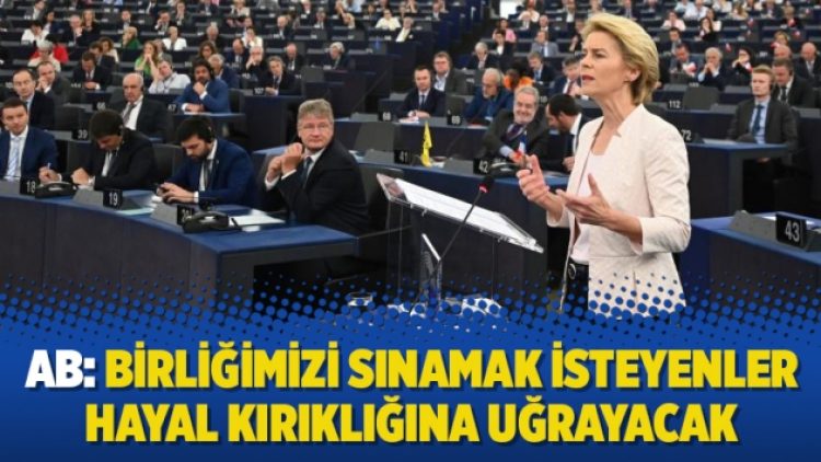 AB: Birliğimizi sınamak isteyenler hayal kırıklığına uğrayacak