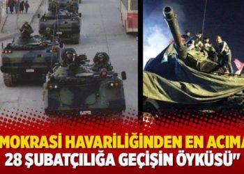 “Demokrasi havariliğinden en acımasız 28 Şubatçılığa geçişin öyküsü”