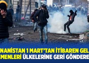 Yunanistan 1 Mart’tan itibaren gelen göçmenleri ülkelerine geri gönderecek