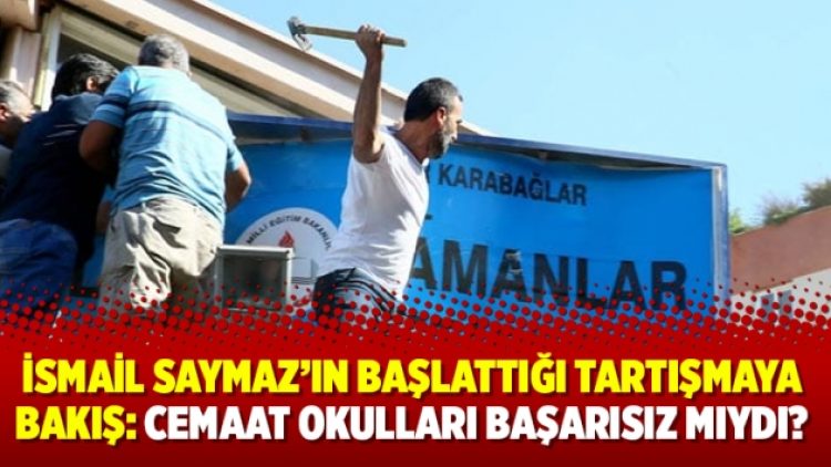 İsmail Saymaz’ın başlattığı tartışmaya bakış: Cemaat okulları başarısız mıydı?